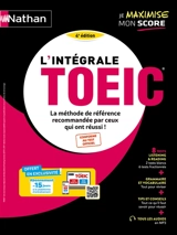 L'intégrale TOEIC : la méthode de référence recommandée par ceux qui ont réussi ! : conforme au test officiel - Serena Murdoch Stern