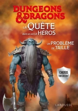 DUNGEONS & DRAGONS La Quête dont on est le héros : Un problème de taille - Matt Forbeck