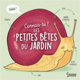 Connais-tu les petites bêtes du jardin ? - Agnès Besson
