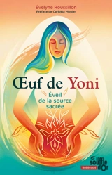 Oeuf de Yoni : éveil de la source sacrée - Evelyne Roussillon