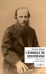 L'évangile de Dostoïevski - Ilarion Alfeev
