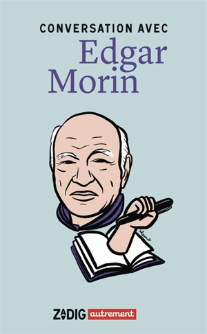 Conversation avec Edgar Morin - Edgar Morin