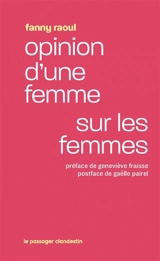 Opinion d'une femme sur les femmes - Fanny Raoul