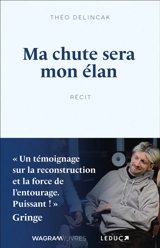Ma chute sera mon élan : récit - Théo Delincak