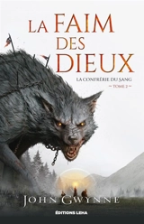 La confrérie du sang. Vol. 2. La faim des dieux - John Gwynne