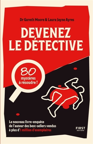 Devenez le détective : 80 mystères à résoudre - Gareth Moore