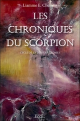 Cycle de la lumière. Vol. 1. Les chroniques du scorpion - Liamme E. Cherann