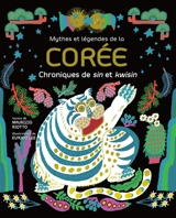 Mythes et légendes de la Corée : chroniques de sin et kwisin - Maurizio Riotto