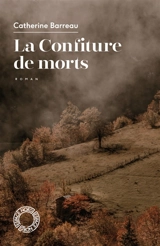 La confiture de morts - Catherine Barreau