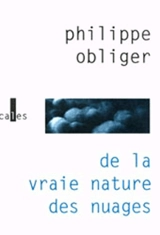 De la vraie nature des nuages - Philippe Obliger