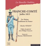 Franche-Comté : juillet 1815 : les Suisses envahissent la France - Charles Venant