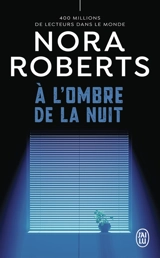 A l'ombre de la nuit - Nora Roberts