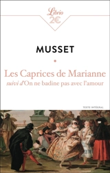 Les caprices de Marianne. On ne badine pas avec l'amour : texte intégral - Alfred de Musset