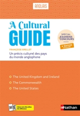A cultural guide, anglais : un précis culturel des pays du monde anglophone : spécial examens & concours - Françoise Grellet