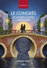 Le congrès : et autres contes juridiques - François Ost