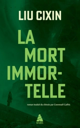 Le problème à trois corps. Vol. 3. La mort immortelle - Cixin Liu