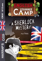 English summer camp. A Sherlock mystery : pour atteindre le niveau A1 : CM2, 6e, 9-12 ans - Paul Thiès