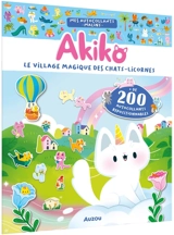 Mes autocollants malins : Akiko : le village magique des chats-licornes - Béatrice Ruffié Lacas