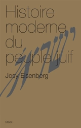 Histoire moderne du peuple juif : d'Abraham à nos jours - Josy Eisenberg