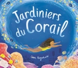 Jardiniers du corail - Clara Anganuzzi