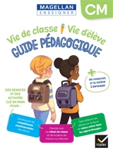 Vie de classe, vie d'élève CM : guide pédagogique - Sophie Le Callennec