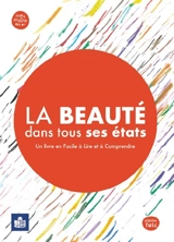 La beauté dans tous ses états : un livre en facile à lire et à comprendre - Sandrine-Marie Simon