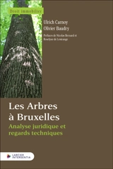 Les arbres à Bruxelles : analyse juridique et regards techniques - Ulrich Carnoy