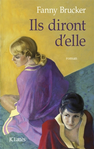 Ils diront d'elle - Fanny Brucker