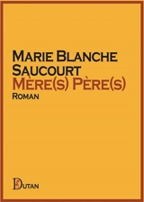 Mère(s) père(s) - Marie Blanche Saucourt