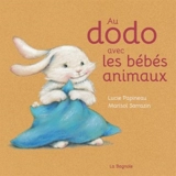 Au dodo avec les bébés animaux - Lucie Papineau