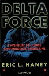 Delta Force : l'aventure de l'unité antiterroriste américaine - Eric L. Hanley