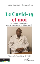 Le Covid-19 et moi : le combat d'un médecin contre le coronavirus à Brazzaville - Jean-Bernard Nkoua-Mbon
