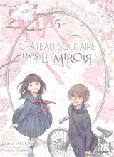 Le château solitaire dans le miroir. Vol. 5 - Mizuki Tsujimura