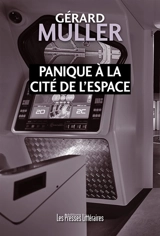 Panique à la Cité de l'espace - Gérard Muller