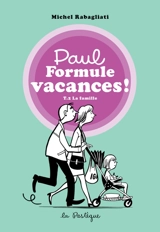 Paul Formule vacances ! : T.2 La famille - Michel Rabagliati