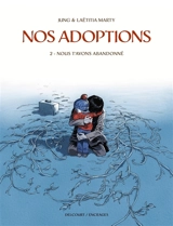 Nos adoptions. Vol. 2. Nous t'avons abandonné - Jung