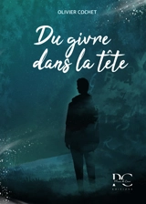Du givre dans la tête - Olivier Cochet
