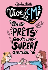 Vive le CM1 ! : on est prêts pour une super année ! - Ségolène Valente