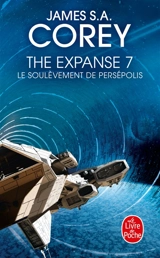 The expanse. Vol. 7. Le soulèvement de Persépolis - James S.A. Corey
