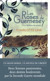 Les roses de Guernesey. Vol. 1. Le fardeau du passé - Charlotte Link