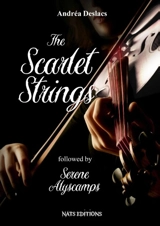 The scarlet strings. Serene Alyscamps - Andréa Deslacs