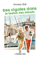Des cigales dans le teston des minots - Christian Tévé