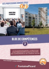 Administration des copropriétés et de l'habitat social : bloc de compétences 2, BTS professions immobilières, 1re & 2e années : conforme au référentiel 2024 - Valérie Barruet