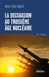 La dissuasion au troisième âge nucléaire - Pierre Vandier