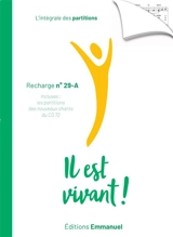 Il est vivant ! : l'intégrale des partitions. Vol. 29-A - Communauté de l'Emmanuel