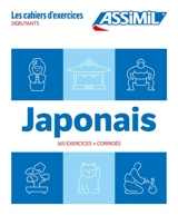 Japonais : débutants : 160 exercices + corrigés - Catherine Garnier