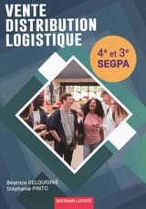 Vente, distribution, logistique : 4e et 3e SEGPA - Béatrice Delquignie