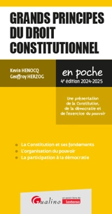 Grands principes du droit constitutionnel : une présentation de la Constitution, de la démocratie et de l'exercice du pouvoir : 2024-2025 - Kevin Henocq