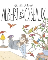 Albert et les oiseaux - Quentin Schwab