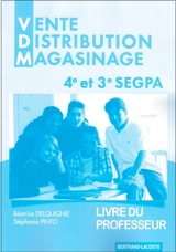 Vente, distribution, magasinage : 4e et 3e SEGPA : livre du professeur - Béatrice Delquignie
